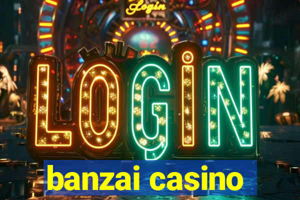 banzai casino