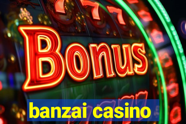 banzai casino