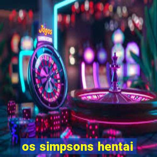 os simpsons hentai