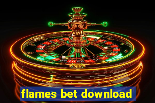 flames bet download