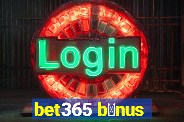 bet365 b么nus