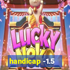 handicap -1.5