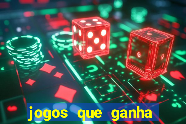 jogos que ganha dinheiro no cadastro