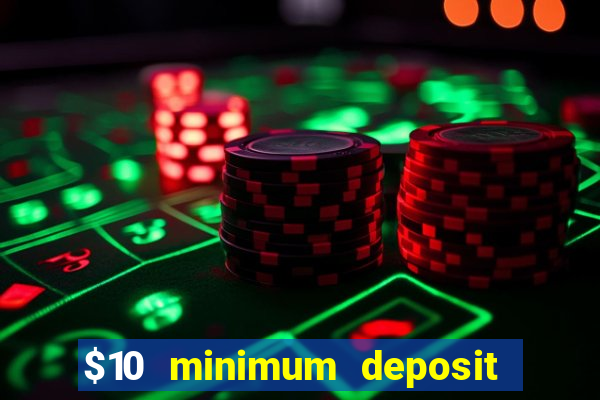 $10 minimum deposit australian casinos