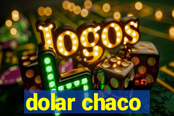 dolar chaco