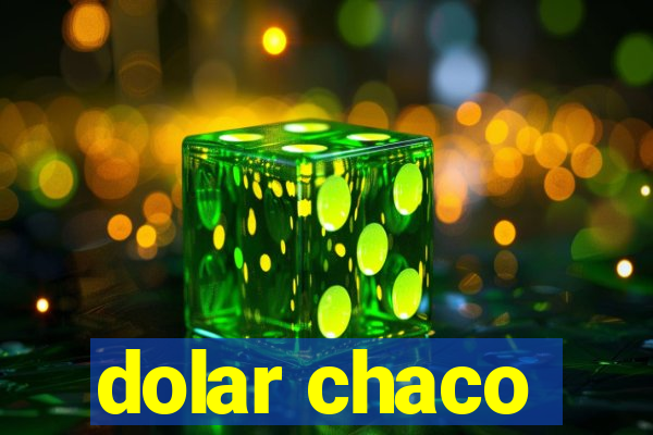 dolar chaco