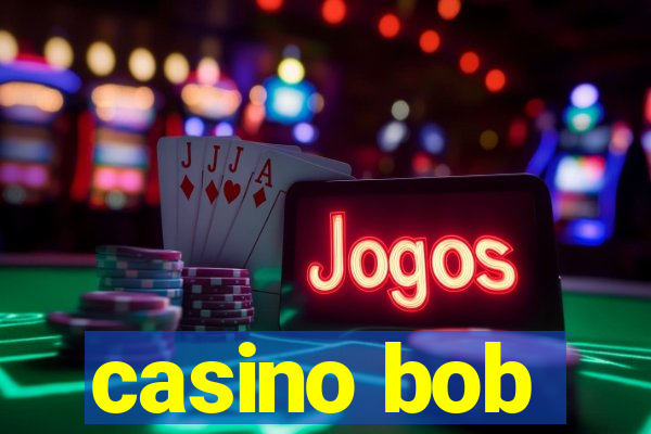 casino bob