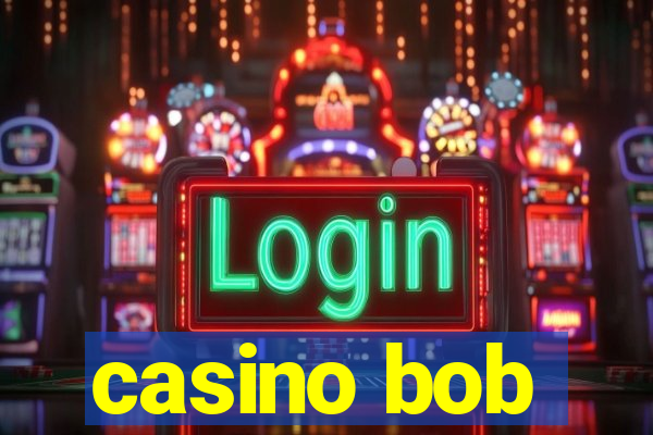 casino bob