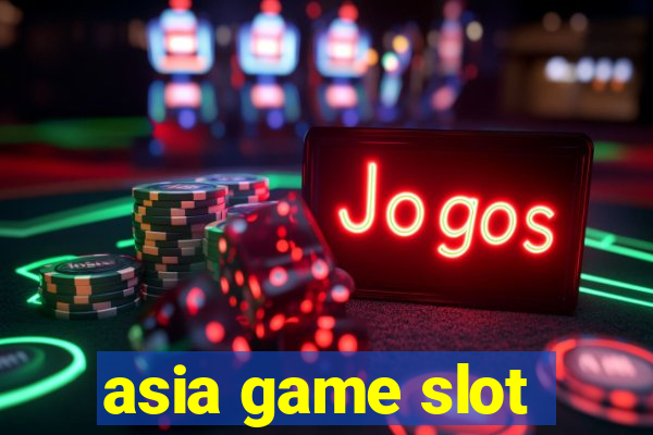 asia game slot