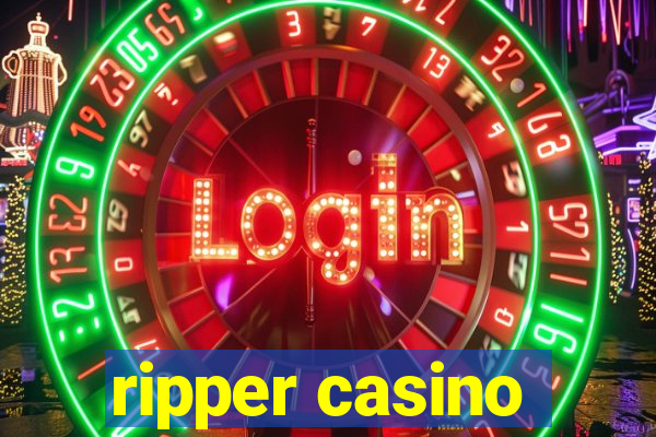 ripper casino