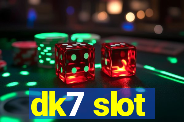 dk7 slot