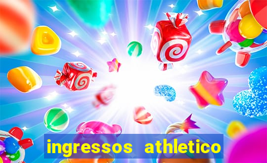 ingressos athletico x flamengo