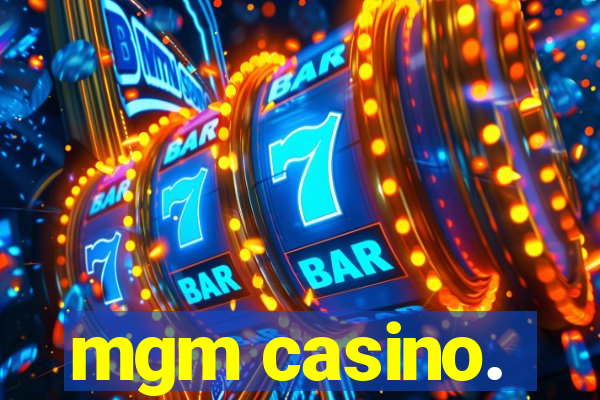 mgm casino.