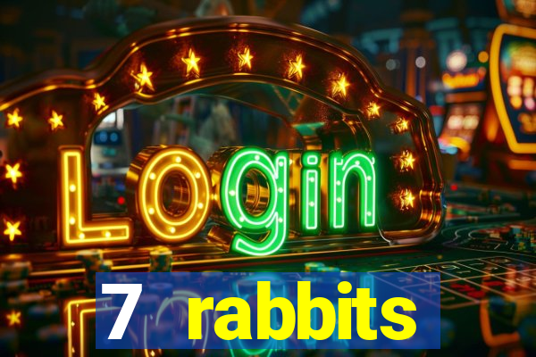 7 rabbits 