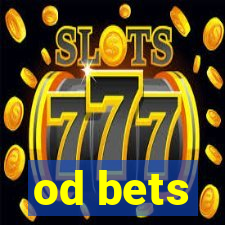 od bets