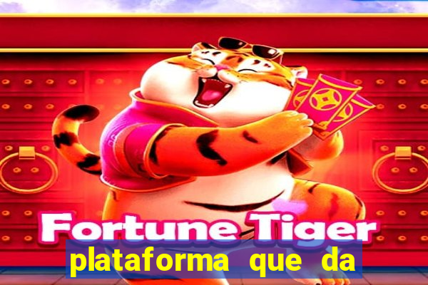 plataforma que da bonus no cadastro tigre