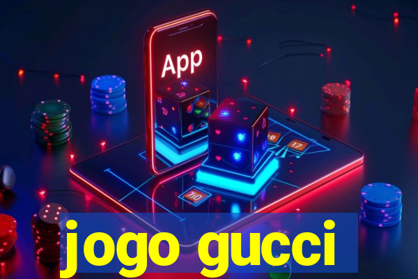 jogo gucci