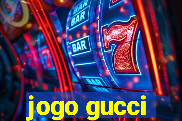 jogo gucci