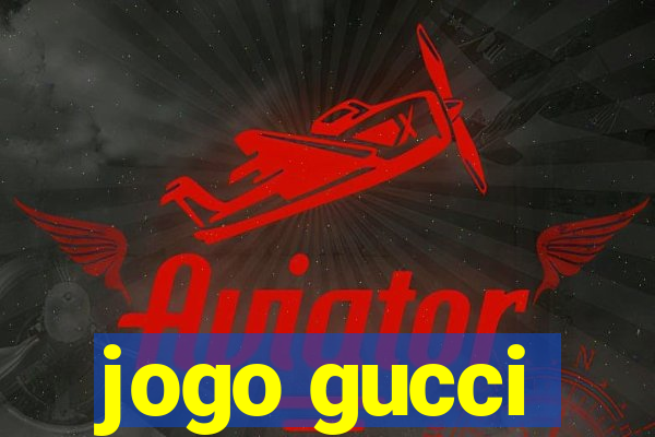 jogo gucci