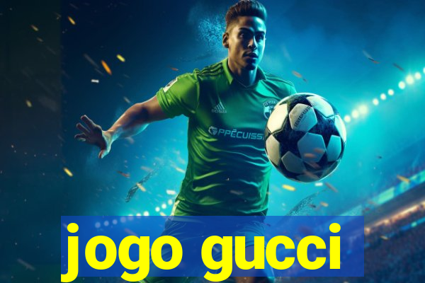 jogo gucci