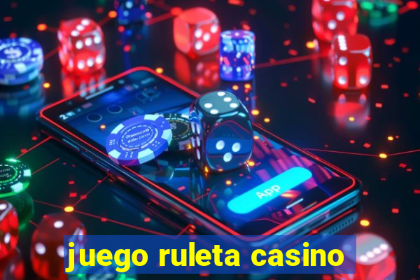 juego ruleta casino