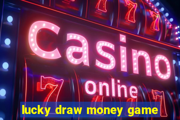 lucky draw money game