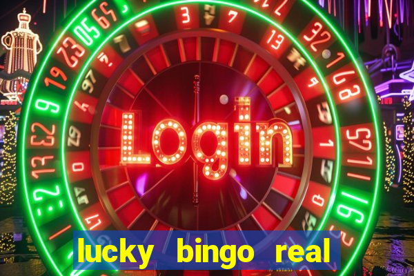 lucky bingo real or fake