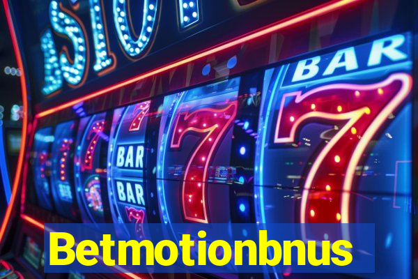 Betmotionbnus