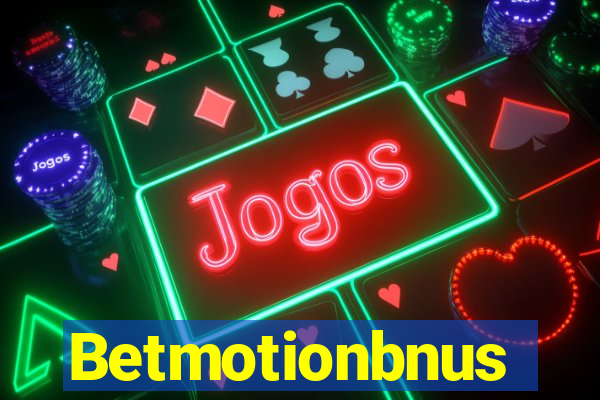 Betmotionbnus