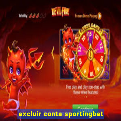 excluir conta sportingbet