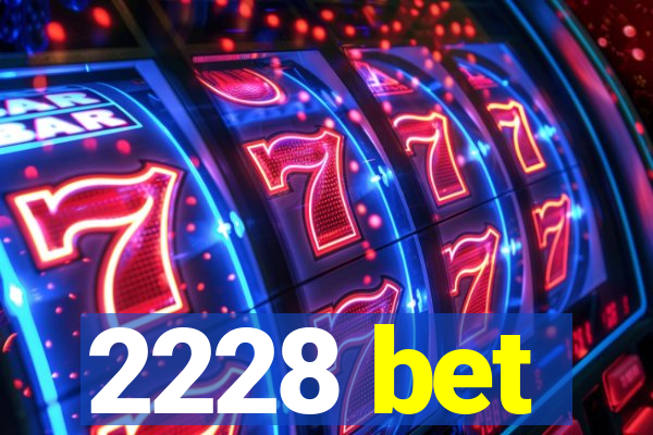 2228 bet