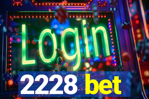 2228 bet