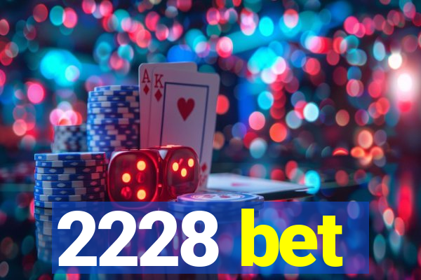 2228 bet