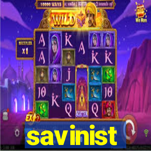 savinist