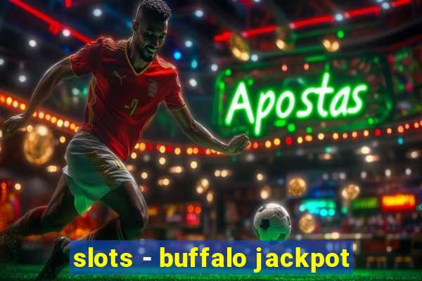 slots - buffalo jackpot