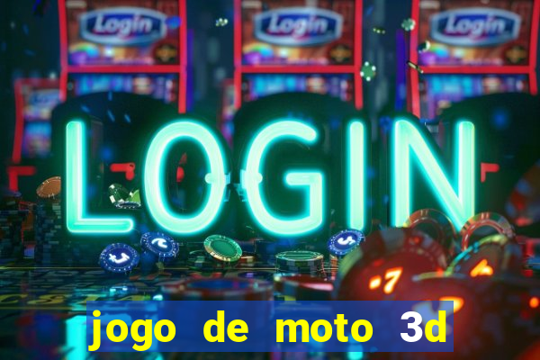 jogo de moto 3d de grau