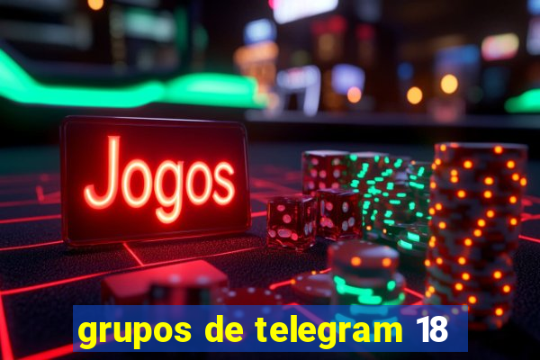 grupos de telegram 18