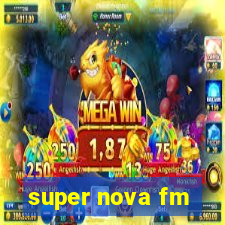 super nova fm