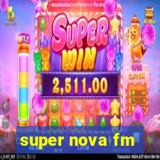 super nova fm