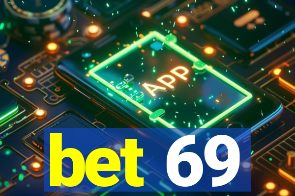 bet 69