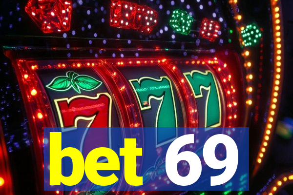 bet 69