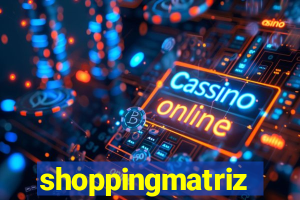 shoppingmatriz