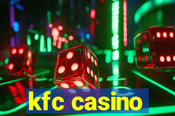 kfc casino