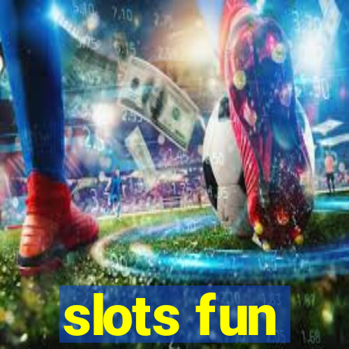 slots fun