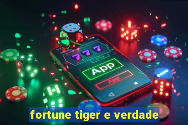 fortune tiger e verdade