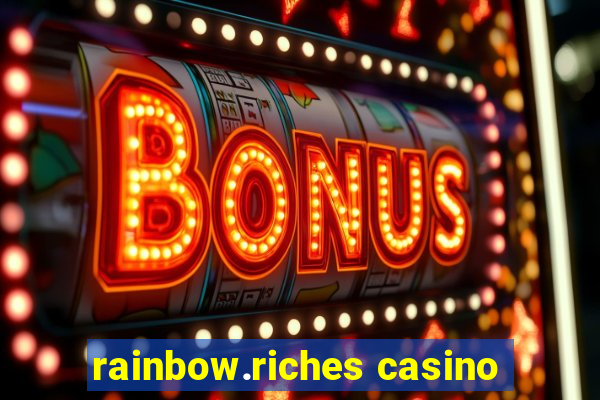 rainbow.riches casino