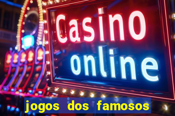 jogos dos famosos que ganha dinheiro