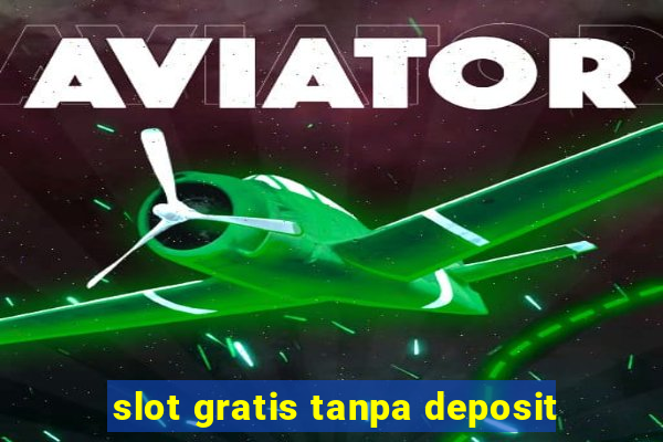 slot gratis tanpa deposit