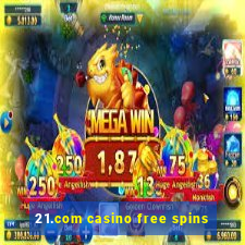 21.com casino free spins