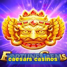 caesars casinos